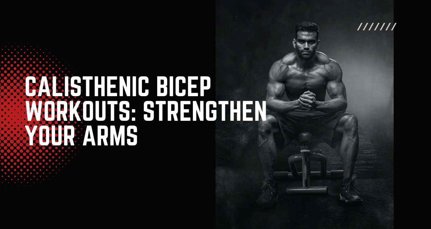 build biceps with calisthenics